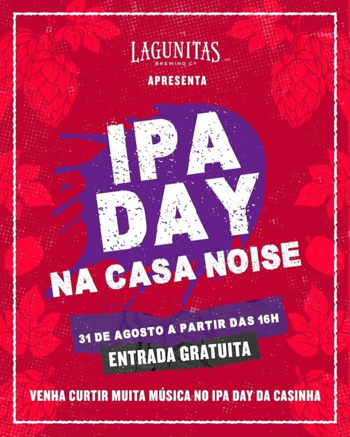 Casa Noise apresenta IPA Day Lagunitas com muita música, cerveja artesanal entrada gratuita